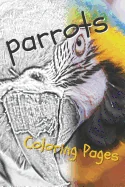 Parrot Coloring Pages: Beautiful Parrots Drawings for Kids and for Adults Relaxation — Graphic Novels