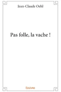 Pas folle, la vache !