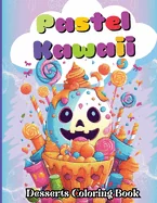 Pastel Kawaii Desserts Coloring Book: A Fun and Easy, Family-Frendly whit Delicious Desserts and Sweet Candy Treats for All Ages — Fantasy Comics