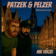 Patzek & Pelzer Munsterkrimi: MK Hugel