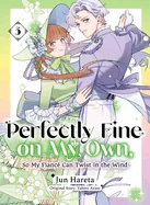 Perfectly Fine on My Own, So My Fiance Can Twist in the Wind 3