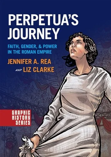 Perpetua's Journey: Faith, Gender, and Power in the Roman Empire