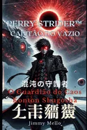 Perry Strider: Capitao do Vazio: O Guardiao do Caos