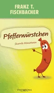 Pfefferwurstchen: Skurrile Miniaturen