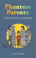 Phantom Parents: Memoir of an Adoptee (Full-Colour Exclusive)