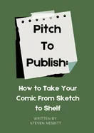 Pitch to Publish: How to Take Your Comic from Sketch to Shelf