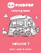 pixopop coloring book - volume 1: 50 unique and adorable pixopop illustrations to color and share with your friends and family — Manga