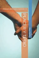 Placer Y Tedio: Poemas Amasados En Morelos