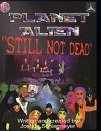 Planet Alien: Still Not Dead: Issue #2 — Graphic Novels