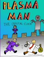 Plasma Man and the Crystal Clock — Superhero Comics