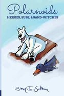 Polarnoids: Heroes, Subs, & Sand-Witches