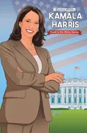 Political Power: Kamala Harris - Road to the White House — Biography Memoir