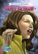 Political Power: Michele Bachmann — Biography Memoir