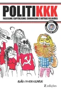 Politikkk: Fascismo capitalismo comunismo e outras religioes — Graphic Novels