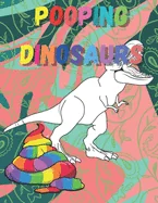 Pooping dinosaurs: Funny Dinosaur poop Coloring Book Full of Fun Dinosaurs to Color, Pooping for Stress Relief and Relaxation — Graphic Novels