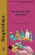 Por el Amor que Persevera