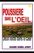 Poussiere Dans l'Oeil: deux idiots dans la case