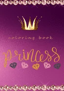 princess coloring book: princess and unicorns coloring book for 8+