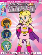 Princess Super & Her Mighty Good Friends Coloring Book: A Fun Book To Color — Superhero Comics