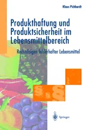 Produkthaftung Und Produktsicherheit Im Lebensmittelbereich: Rechtsfolgen Fehlerhafter Lebensmittel (Softcover Reprint of the Original 1st 1999)