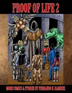 Proof of Life 2: More Comics & Stories by Fernando H. Ramirez