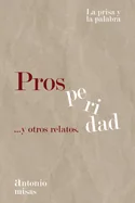 Prosperidad y otros relatos: La prisa y la palabra