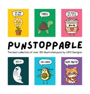Punstoppable: The Best Collection of Over 130 Illustrated Puns by LEFD Designs! (The Perfect Gift for Pun Lovers)