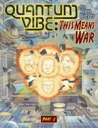 Quantum Vibe: This Means War Part 2
