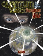 Quantum Vibe: This Means War Part 3