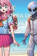 Que Porra de Ets Sao Estes?