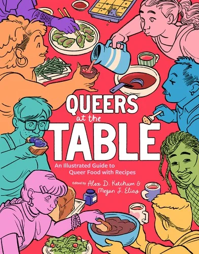 Queers at the Table: An Illustrated Guide to Queer Food (with Recipes)