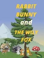 RABBIT BUNNY and THE WILY FOX: comics book for kids 4_8 yers (8.5?11 inchis)