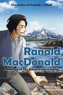 Ranald MacDonald: A Manga of His Adventure in Japan — Biography Memoir