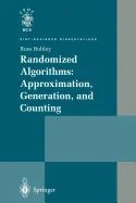 Randomized Algorithms: Approximation, Generation, and Counting (Softcover Reprint of the Original 1st 2001)