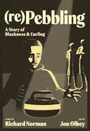 (Re)Pebbling: A Story of Blackness and Curling