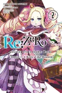 RE: Zero -Starting Life in Another World-, Chapter 2: A Week at the Mansion, Vol. 2 (Manga): Volume 2