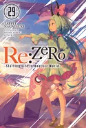 RE: Zero -Starting Life in Another World-, Vol. 29 (Light Novel): Volume 29