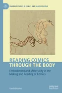 Reading Comics Through the Body: Embodiment and Materiality in the Making and Reading of Comics