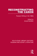 Reconstructing the Canon: Russian Writing in the 1980s