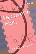 Recovery Man: A Mother's Love