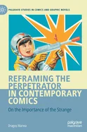 Reframing the Perpetrator in Contemporary Comics: On the Importance of the Strange (2022)