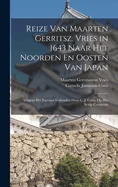 Reize Van Maarten Gerritsz. Vries in 1643 Naar Het Noorden En Oosten Van Japan: Volgens Het Journaal Gehouden Door C. J. Coen, Op Het Schip Castricum — Graphic Novels