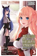 Rejected by the Hero's Party, a Princess Decided to Live a Quiet Life in the Countryside, Vol. 3