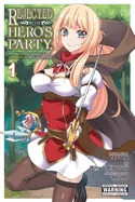 Rejected by the Hero's Party, a Princess Decided to Live a Quiet Life in the Countryside, Vol. 1: Volume 1 — Fantasy Comics
