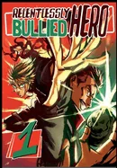 Relentlessly Bullied Hero #1: Oddball Hero