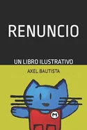 Renuncio: Un libro ilustrativo — Graphic Novels