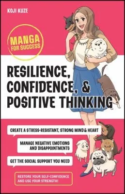 Resilience, Confidence, and Positive Thinking: Manga for Success