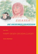 Rhianna - Die Dschungelprinzessin: Kampf gegen Grosswildjager