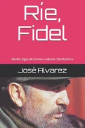 Rie, Fidel: Medio siglo de humor cubano clandestino — Anthologies