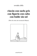 rincon con suelo gris con figurin con cubo con balde sin sol: (libro de comic arte secuencial dibujos)